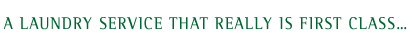 A laundry service that really is first class�